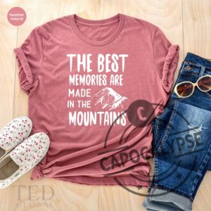 Mountains T Shirt Adventure T Shirt Hiker Friends TShirt Best Memories Shirt Hiking Shirt Gift For Travel Lover Mens Trip Tees capocalypse.com 1