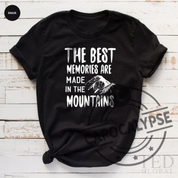 Mountains T Shirt Adventure T Shirt Hiker Friends TShirt Best Memories Shirt Hiking Shirt Gift For Travel Lover Mens Trip Tees capocalypse.com 3