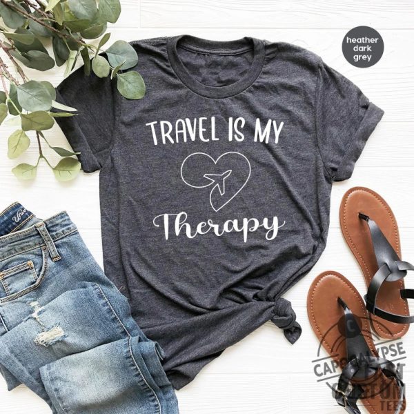 Travel Is My Therapy Shirt Travel Shirt Traveler Gift Funny Travel Shirt Travel Buddies Shirt Vacation T Shirt Gift For Traveler capocalypse.com 2