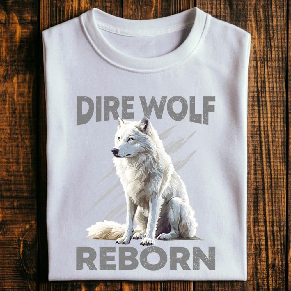 Dire Wolf Reborn Shirt Dire Wolf From Being Extinct 10000 Years Ago Came Back To Life 2024 4 Dire Wolf Reborn Shirt Dire Wolf from Being Extinct 10000 Years Ago Came back to Life 2024